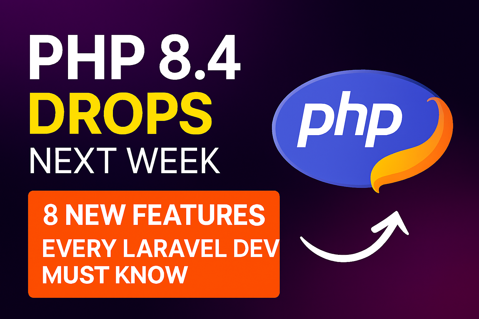 PHP 8.4 Drops Next Week – 8 New Features Every Laravel Dev Must Know ...