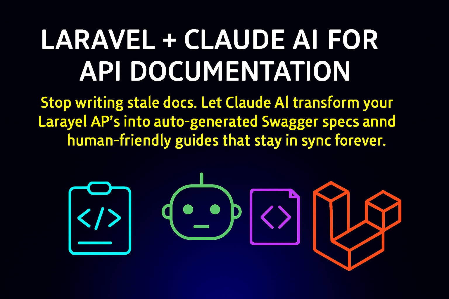 Laravel + Claude AI for API Documentation: Auto‑Generated Swagger + Guides