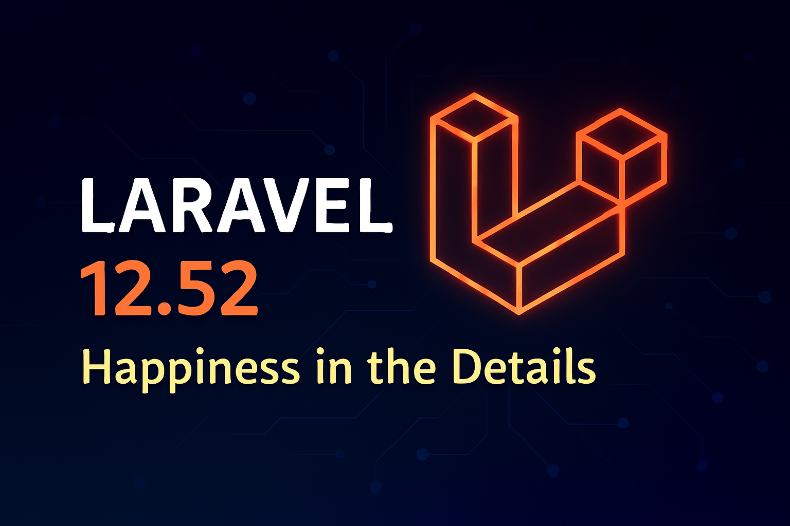 Laravel 12.52: Refinement, Reliability, and Developer Happiness in the Details