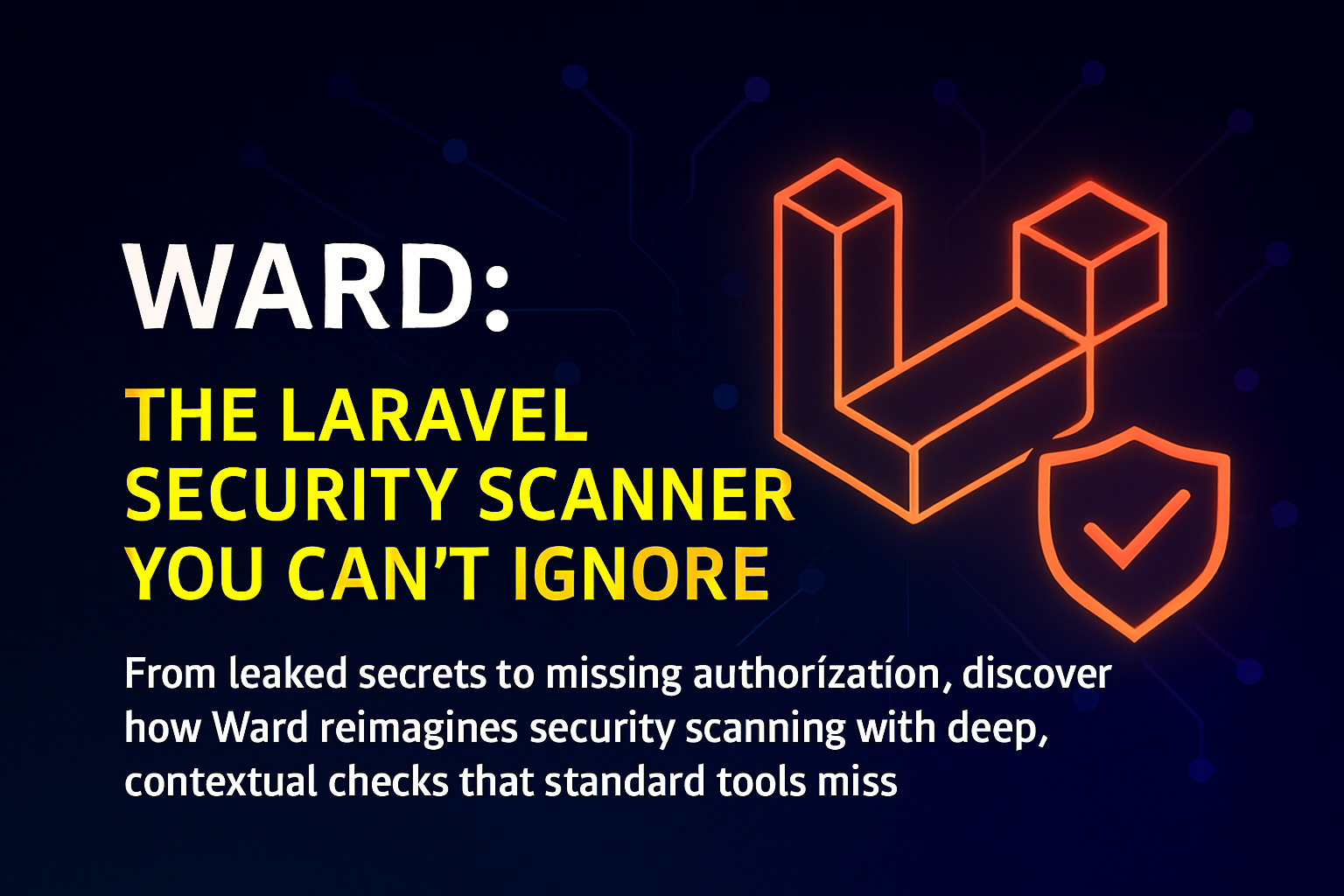 Ward: The Laravel Security Scanner You Can’t Ignore